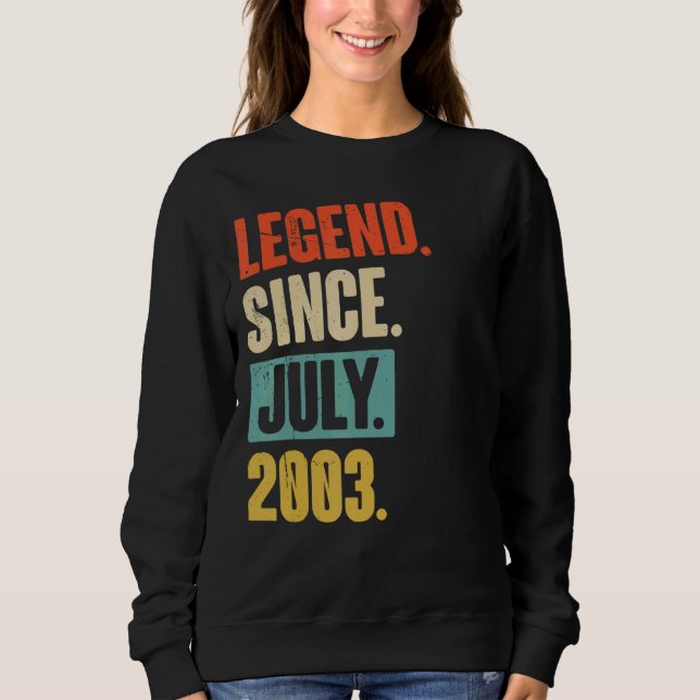 Legend Since July 2003  19 Year Old 19th Birthday Sweatshirt (Front)
