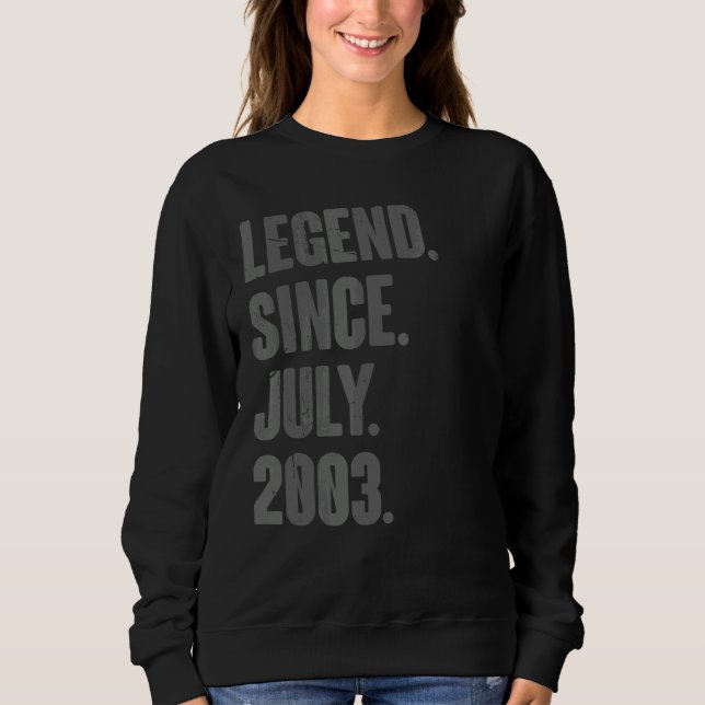 Legend Since July 2003  19 Year Old  19th Birthday Sweatshirt (Front)