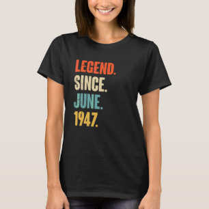 Legend Since June 1947 75 Year Old 75th Birthday T-Shirt