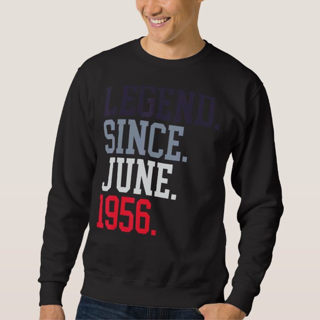 Legend Since June 1956 For Men Women June 1956 Sweatshirt (Front)