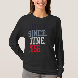 Legend Since June 1956 For Men Women June 1956 T-Shirt