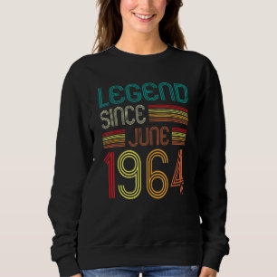 Legend Since June 1964 58th Birthday 58 Years Old Sweatshirt