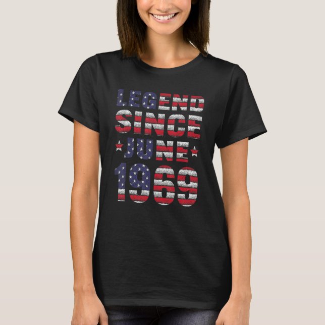 Legend Since June 1969 53rd Birthday 53 Years Old  T-Shirt (Front)