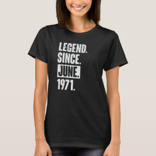 Legend Since June 1971 51 Year Old 51st Birthday T-Shirt