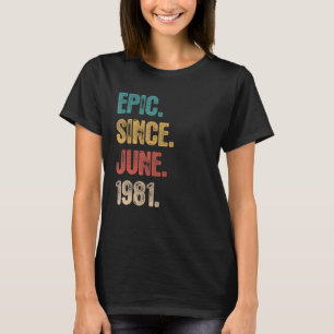 Legend Since June 1981 41 Year Old 41st Birthday T-Shirt