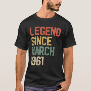 Legend Since March 1961 60Th Birthday 60 Year Old T-Shirt