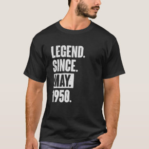 Legend Since May 1950  72 Year Old 72nd Birthday   T-Shirt