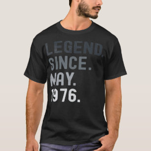 Legend Since May 1976  45 Years Old 45th Birthday  T-Shirt