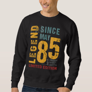 Legend Since May 1985 For 37 Years Old 37th Birth Sweatshirt