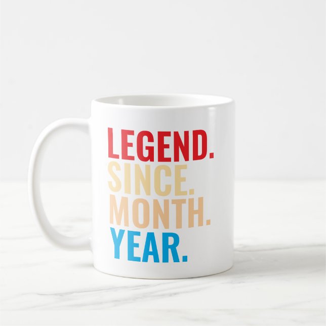 Legend since month year custom birthday coffee mug (Left)