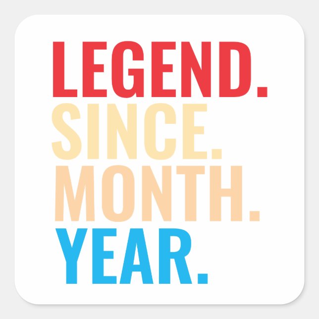 Legend since month year custom birthday square sticker (Front)