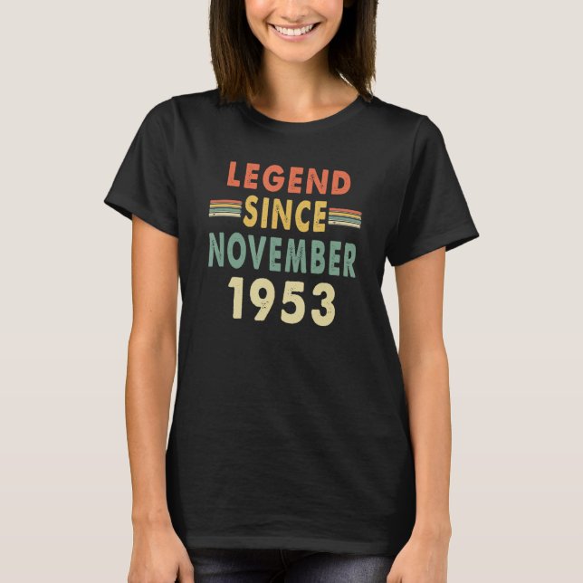 Legend Since November 1953   Age 69th Birthday T-Shirt (Front)
