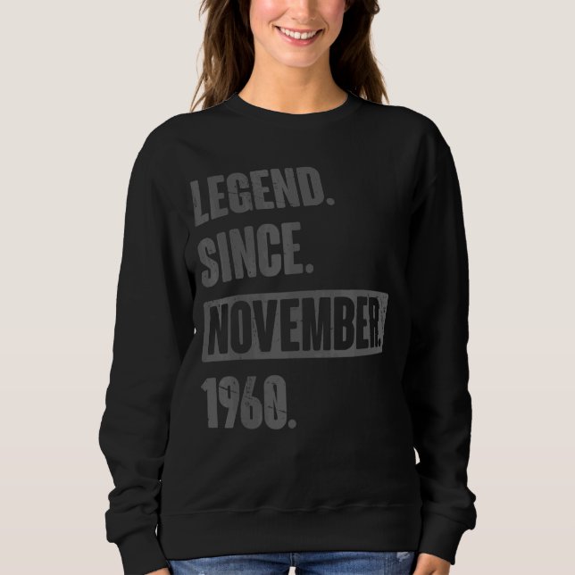 Legend Since November 1960 62 Year Old 62nd Birthd Sweatshirt (Front)