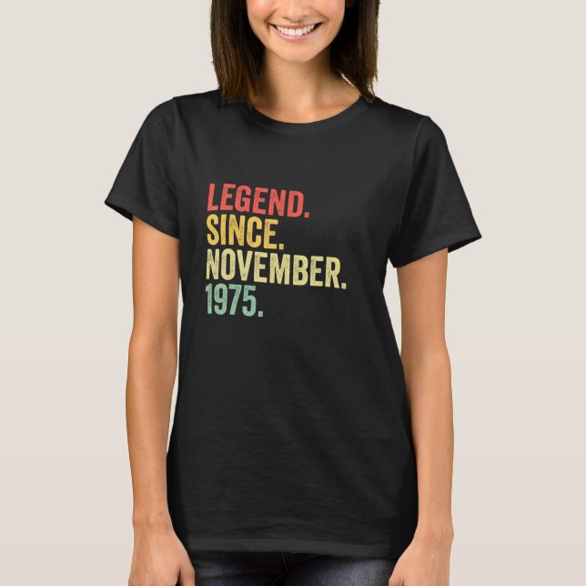 Legend Since November 1975 47 Years Old  47th Birt T-Shirt (Front)
