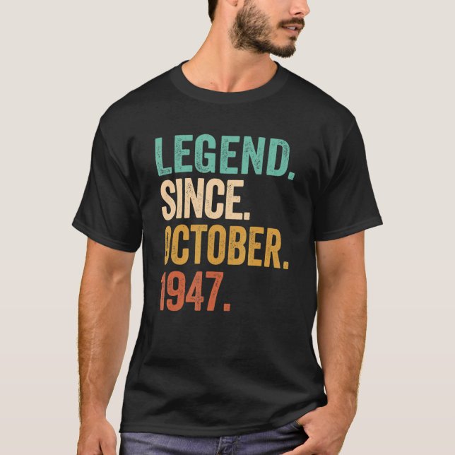 Legend Since October 1947 75 Years Old 75th Birthd T-Shirt (Front)