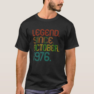 Legend Since October 1976 Men Women 1976 Years Old T-Shirt