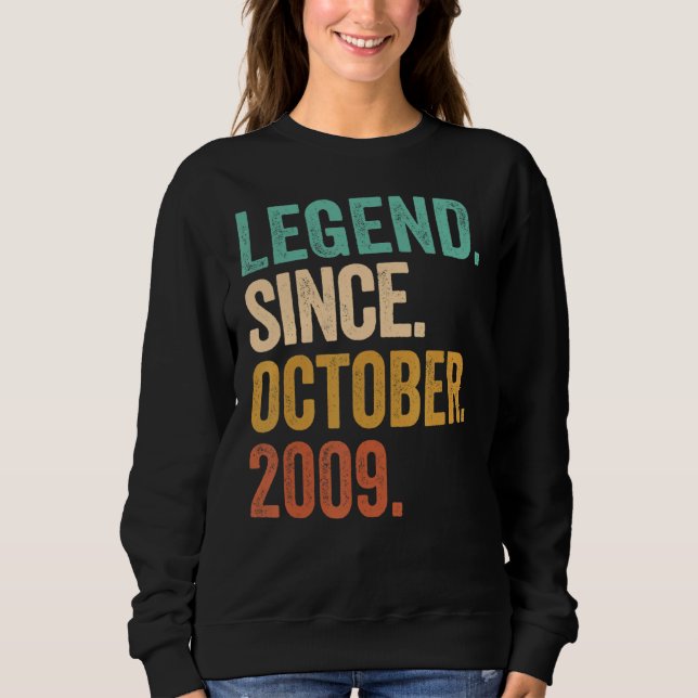 Legend Since October 2009 13 Years Old 13th Birthd Sweatshirt (Front)