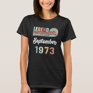 Legend Since September 1973 49 Years Old Vintage B T-Shirt