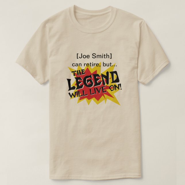 Legend Will Live On retirement or goodbye party T-Shirt (Design Front)