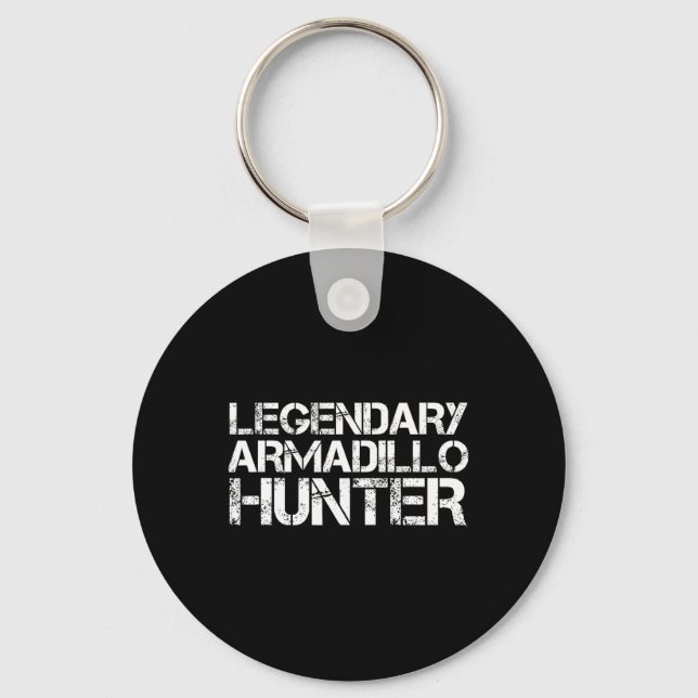 Legendary Armadillo Hunter Funny Hunting Wildlife  Key Ring (Front)