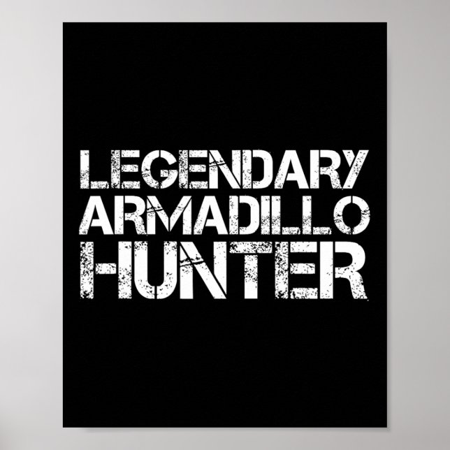 Legendary Armadillo Hunter Funny Hunting Wildlife  Poster (Front)