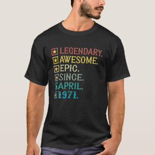 Legendary Awesome Epic Since April 1971 51St Birth T-Shirt