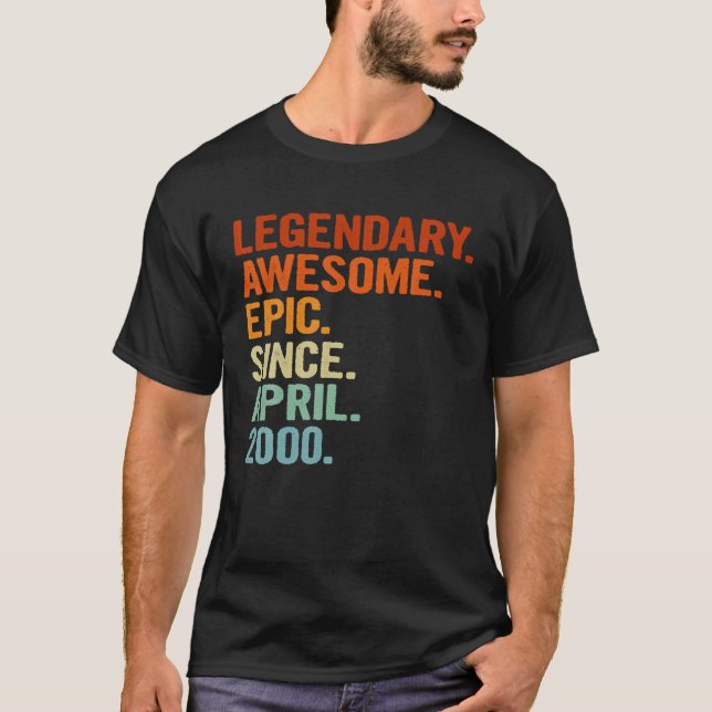 Legendary Awesome Epic Since April 2000 Funny 21Th T-Shirt (Front)