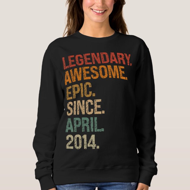 Legendary Awesome Epic Since April 2014 8th Birthd Sweatshirt (Front)