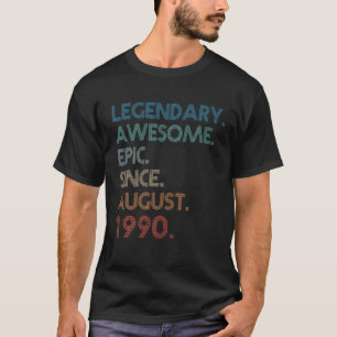 Legendary Awesome Epic Since August 1990 Birthday T-Shirt