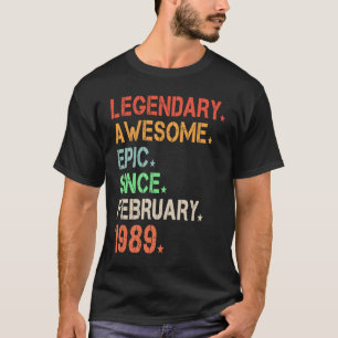 Legendary Awesome Epic Since February 1989 Retro B T-Shirt