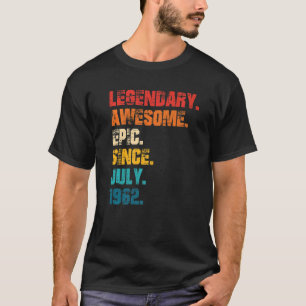 Legendary Awesome Epic Since July 1962 Retro Style T-Shirt