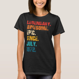 Legendary Awesome Epic Since July 1972 Retro Style T-Shirt