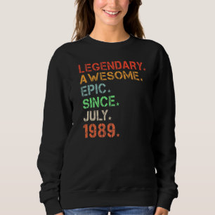 Legendary Awesome Epic Since July 1989 Retro Birth Sweatshirt