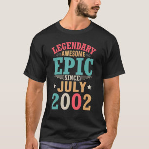 Legendary Awesome Epic Since July 2002 Birthday 20 T-Shirt