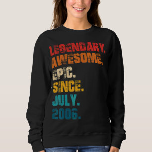 Legendary Awesome Epic Since July 2006 Retro Style Sweatshirt