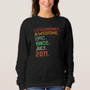 Legendary Awesome Epic Since July 2011 Retro Birth Sweatshirt