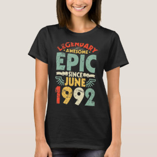 Legendary Awesome Epic Since June 1992 Birthday 30 T-Shirt