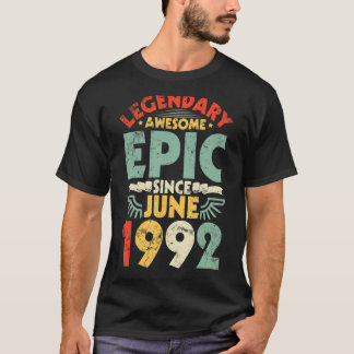 Legendary Awesome Epic Since June 1992 Birthday 30 T-Shirt