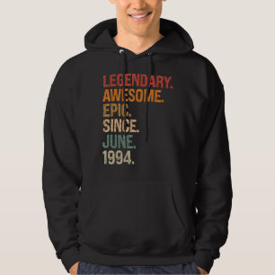 Legendary Awesome Epic Since June 1994 28th Birthd Hoodie