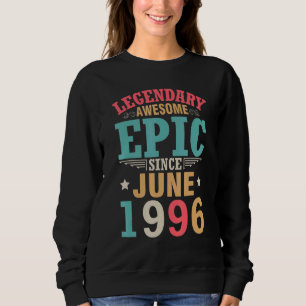 Legendary Awesome Epic Since June 1996 Birthday 26 Sweatshirt