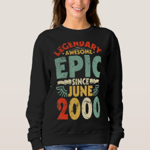 Legendary Awesome Epic Since June 2000 Birthday 22 Sweatshirt