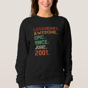 Legendary Awesome Epic Since June 2001 Retro Birth Sweatshirt