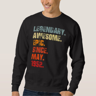 Legendary Awesome Epic Since May 1952 Vintage Birt Sweatshirt