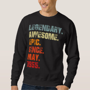 Legendary Awesome Epic Since May 1955 Vintage Birt Sweatshirt
