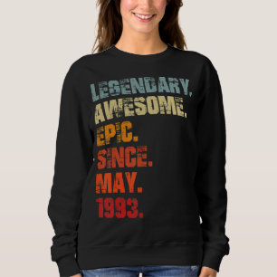 Legendary Awesome Epic Since May 1993 Vintage Birt Sweatshirt