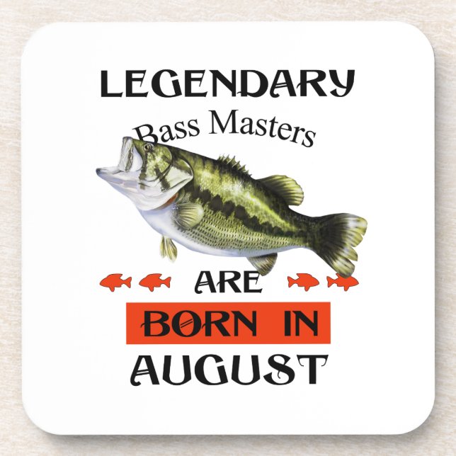 Legendary Bass Masters Are Born in August Coaster (Front)