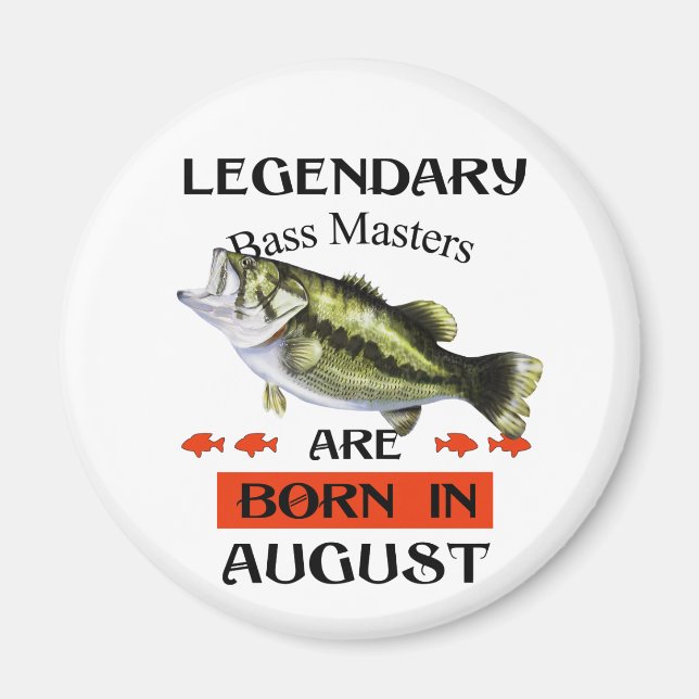 Legendary Bass Masters Are Born in August Magnet (Front)