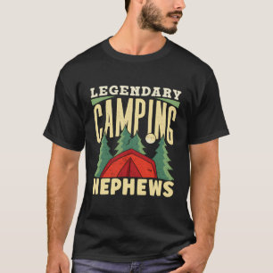 Legendary Camping Nephews Camp Campfire Camper Cam T-Shirt