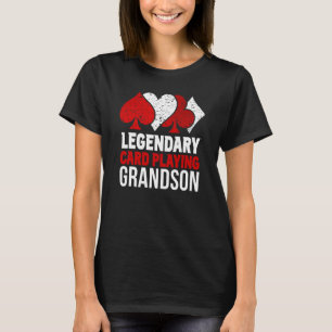 Legendary Card Playing Grandson Play Player Cards T-Shirt