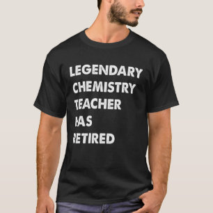 Legendary Chemistry Teacher Has Retired T-Shirt